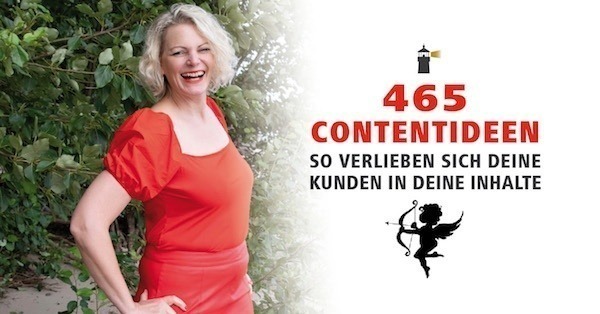 465 Contentideen – So verlieben sich deine Kunden in deine Inhalte! ❤️🏹