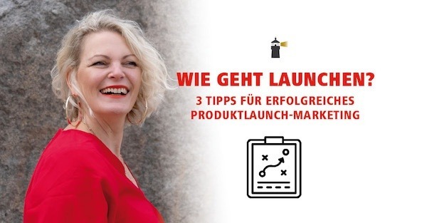Wie geht launchen? 3 Tipps für erfolgreiches Produktlaunch Marketing