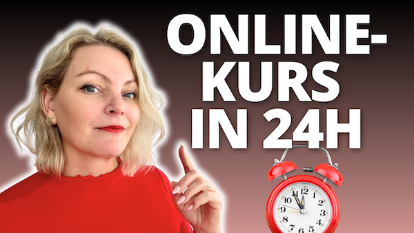 Onlinekurs erstellen in 24 Stunden