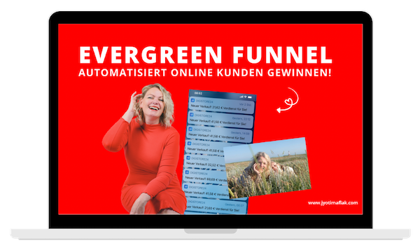 Evergreen Onlinekurse, automatisiertes Business, online kunden gewinnen, online business aufbauen, Jyotima Flak, Evergreen Funnel , Automatisiert Online Kunden gewinnen mit Jyotima Flak, automatisiert onlinekurse, onlinekurse sales funnel, onlinekurse erstellen und verkaufen