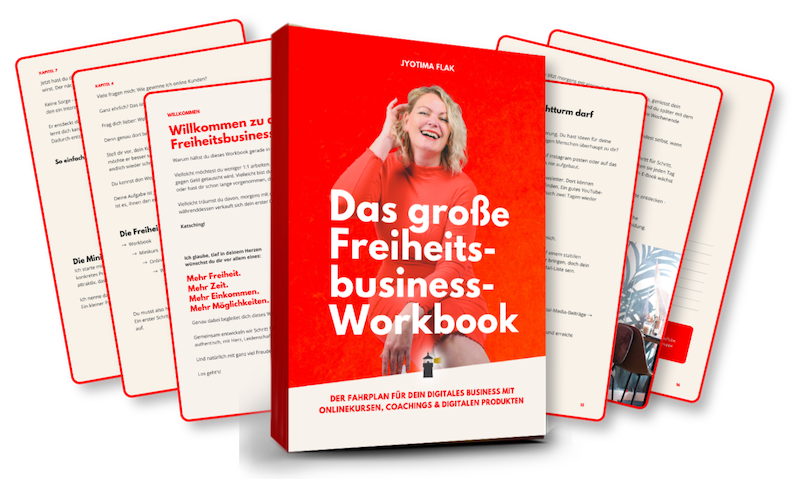 freiheitsbusiness workbook jyotima flak_mockup Gratis Email-Strecke, KI Email-Strecke, Email Funnel KI, Email Funnel gratis, Coaching Kunden, Mehr Coaching Kunden, Minikurs verkaufen, Minikurs zu Kunden, Automatisierter Funnel, Funnel mit KI, KI Marketing, Online Business KI, Mehr Verkäufe, Passives Einkommen, Email Marketing KI, Funnel erstellen, Kunden gewinnen, Digitales Business, KI Tools Marketing, Automatisierung Business, jyotima flak, minikurse