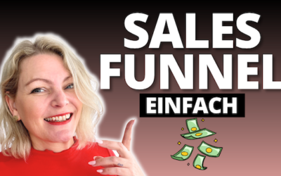 Sales Funnel einfach erklärt: So verkauft dein Onlinebusiness für dich