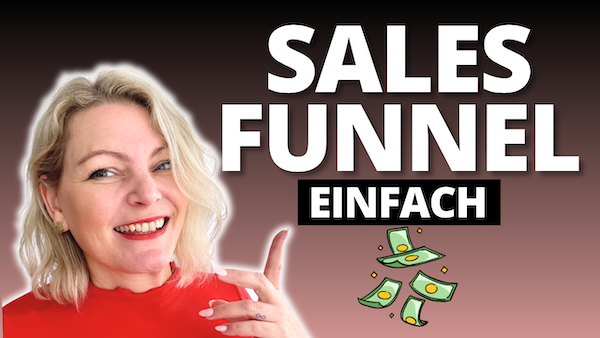Sales Funnel einfach erklärt: So verkauft dein Onlinebusiness für dich